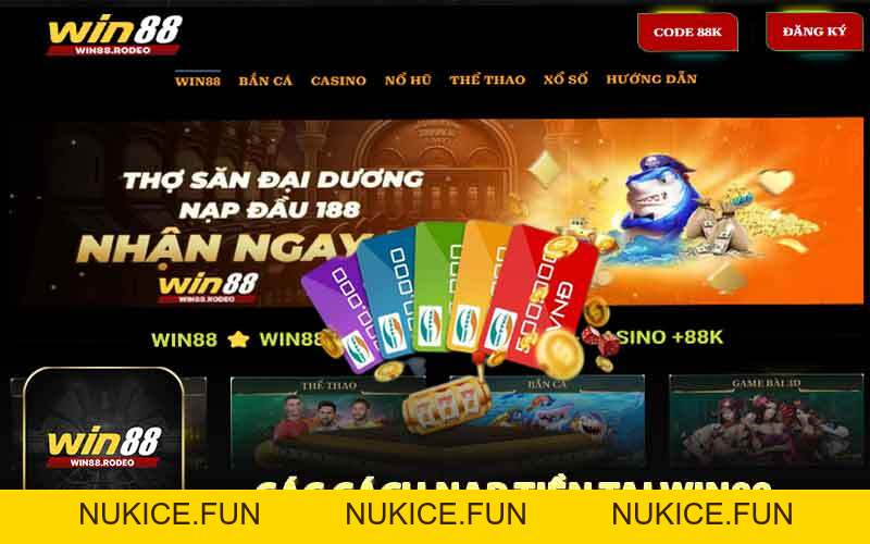 Nạp Rút Tiền WIN88 An Toàn Tiện Lợi và Nhanh Chóng - Nukice