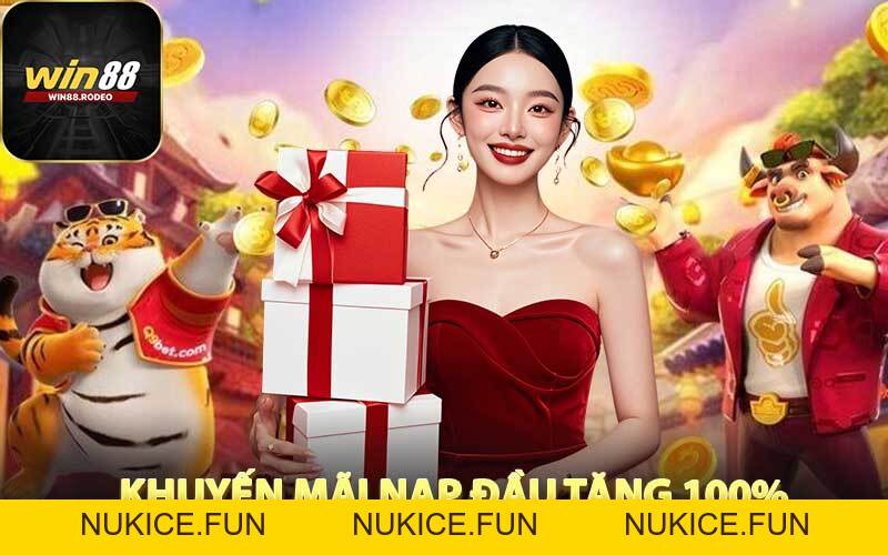 KHUYẾN MÃI - WIN88 - Nukice