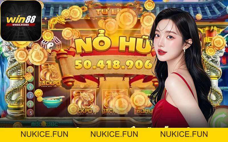 Nổ Hũ Đổi Thưởng - Săn Lộc Lớn Chỉ Sau Một Cú Quay - Nukice